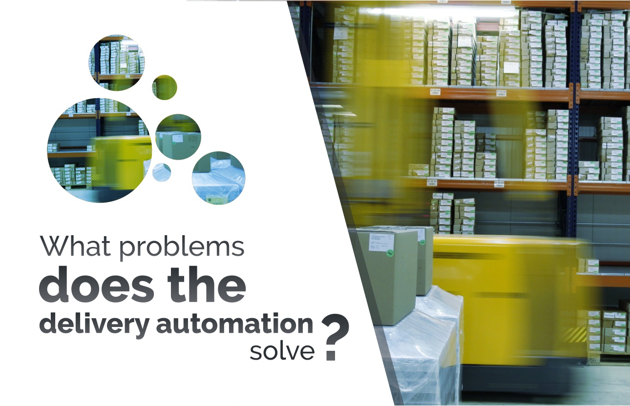 What problems does the delivery automation solve?